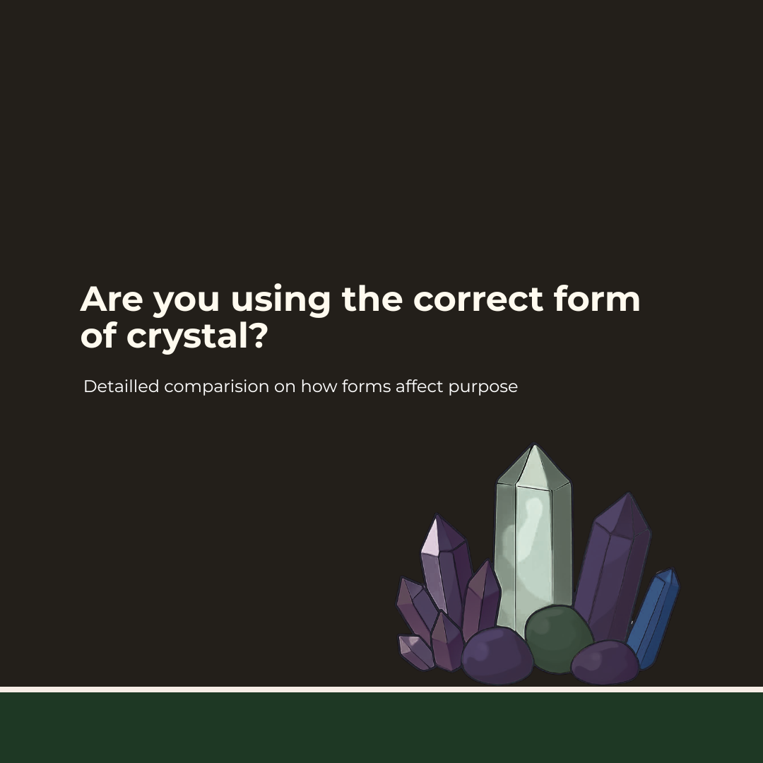 correct form of crystals